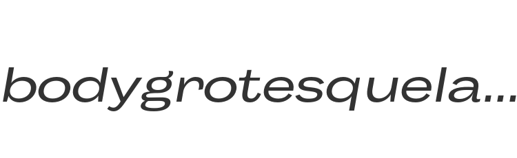 bodygrotesquelarge-italic