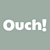ouch
